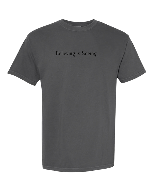 Believing is Seeing T-Shirt